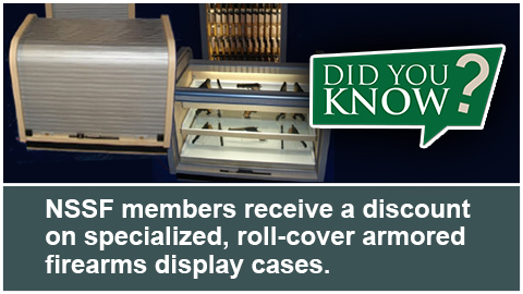 NSSF Members: Receive a discount on specialized, roll-cover armored firearms display cases.